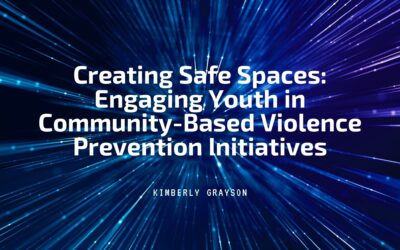 Creating Safe Spaces: Engaging Youth in Community-Based Violence Prevention Initiatives